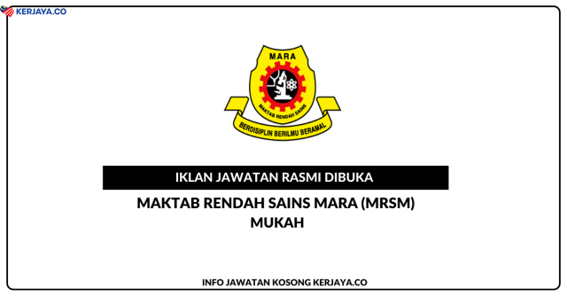 Maktab Rendah Sains Mara (MRSM) Mukah ~ Jawatan Kosong Guru Sambilan