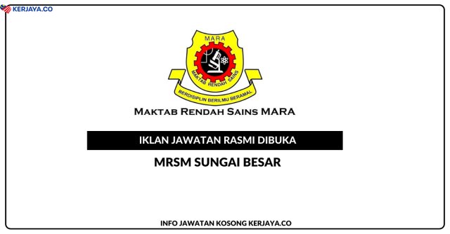 Maktab Rendah Sains MARA (MRSM) Sungai Besar ~ Jawatan Kosong Guru Sambilan Reka Bentuk & Teknologi Gred DG9