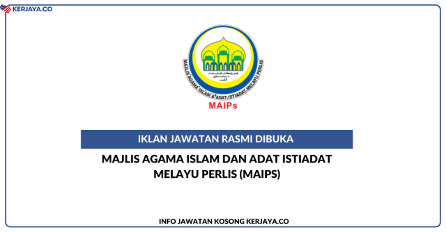 Majlis Agama Islam Dan Adat Istiadat Melayu Perlis (MAIPs) ~ Pengurus Agroekonomi & Keusahawanan, Eksekutif Agroekonomi & Eksekutif Pembangunan Kerjaya