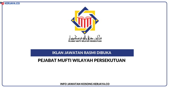 Pejabat Mufti Wilayah Persekutuan ~ Jawatan Kosong Personel MySTEP Pembantu Tadbir