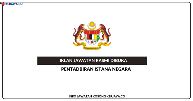 Pentadbiran Istana Negara ~ Kekosongan Jawatan Personel MySTEP Kelayakan SPM