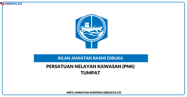 Persatuan Nelayan Kawasan (PNK) Tumpat ~ Jawatan Kosong Pembantu Operasi