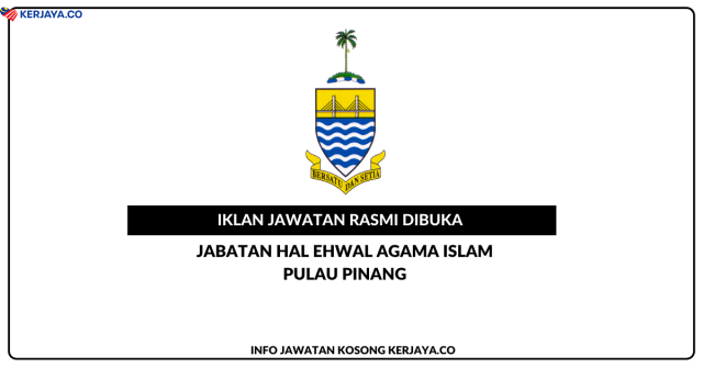 Jabatan Hal Ehwal Agama Islam Pulau Pinang (JHEAIPP) ~ Jawatan Kosong Penolong Pegawai Hal Ehwal Mualaf Gred S5