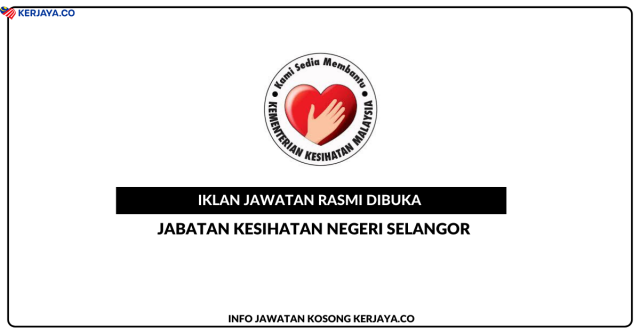 Jabatan Kesihatan Negeri Selangor ~ Kekosongan Jawatan Personel MySTEP Pembantu Perawatan Kesihatan, Pembantu Khidmat Am H1 & Personel MySTEP