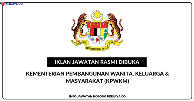 Kementerian Pembangunan Wanita, Keluarga & Masyarakat (KPWKM) ~ Jawatan Kosong Penolong Pegawai Tadbir, Pembantu Tadbir (P/O), Pegawai Tadbir, Jurutera (Awam), Arkitek, Jurutera (Elektrik), Akauntan & Juruukur Bahan
