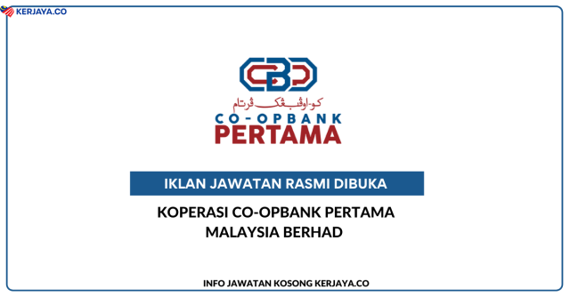 Koperasi Co-opbank Pertama Malaysia Berhad ~ Jawatan Kosong Assistant Branch Manager