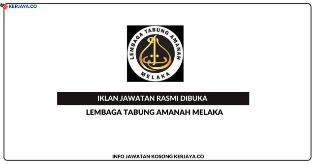 Lembaga Tabung Amanah Melaka ~ Pegawai Tadbir N41