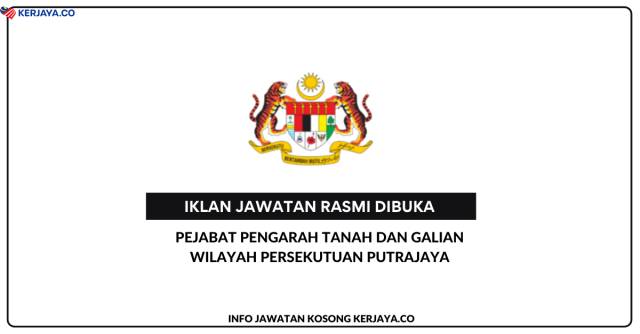 Jabatan Ketua Pengarah Tanah Dan Galian Wilayah Persekutuan Putrajaya ~ Jawatan Kosong Penolong Pegawai Eksekutif