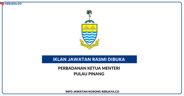 Perbadanan Ketua Menteri Pulau Pinang ~ Kekosongan Pelbagai Jawatan Pentadbiran