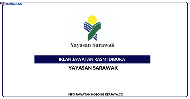 Yayasan Sarawak ~ Kekosongan Jawatan Juruaudit Gred W9