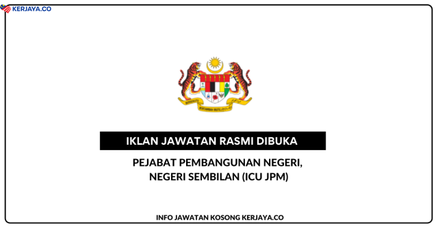 Pejabat Pembangunan Negeri, Negeri Sembilan (ICU JPM) ~ Jawatan Kosong Pembanci & Pembantu Tadbir (Komunikasi Korporat)