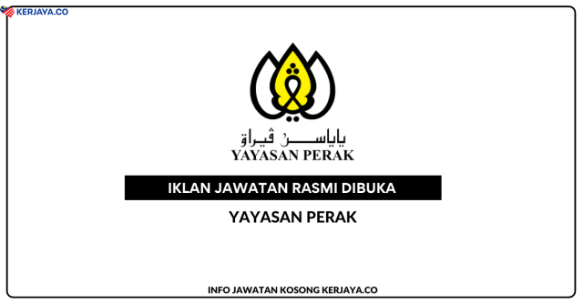 Jawatan Kosong Pengurus Pentadbiran N41 & Pemandu Kenderaan H11 Di Yayasan Perak