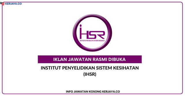 Institut Penyelidikan Sistem Kesihatan (IHSR) ~ Kekosongan Jawatan Personel MySTEP
