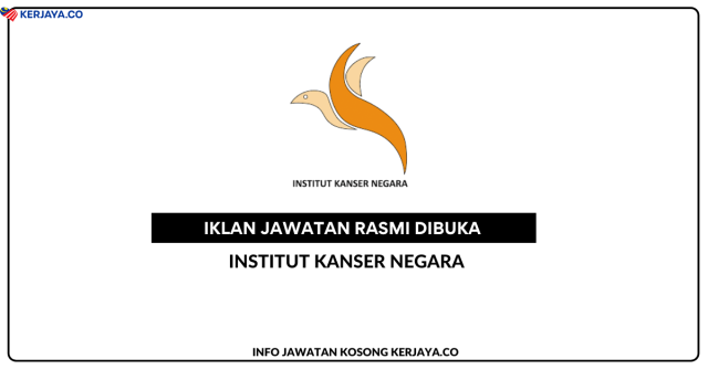 Institut Kanser Negara (IKN) ~ Kekosongan Jawatan Personel MySTEP