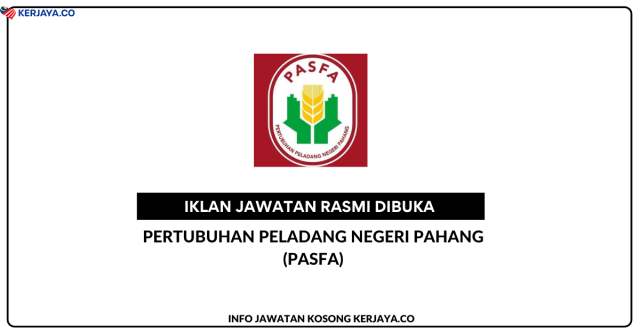 Pertubuhan Peladang Negeri Pahang (PASFA) ~ Jawatan Kosong Pengurus Bahagian Perladangan Gred L85 & Penolong Pengurus Ladang Gred L55