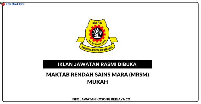Maktab Rendah Sains Mara (MRSM) Mukah ~ Jawatan Kosong Guru Sambilan
