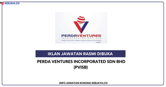 PERDA Ventures Incorporated Sdn Bhd (PVISB) ~ Jawatan Kosong Eksekutif Pengurusan Acara
