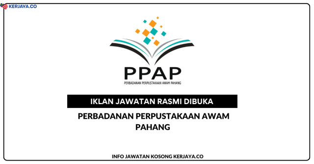 Perbadanan Perpustakaan Awam Pahang ~ Jawatan Kosong Penolong Pustakawan Gred S5, Pembantu Pustakawan Gred S1 & Pembantu Khidmat Am Gred H1