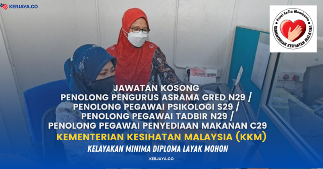 42 Kekosongan Jawatan Pen. Pegawai Tadbir, Pen. Pegawai Psikologi, Pen. Pegawai Penyediaan Makanan & Pen. Pengurus Asrama Di Kementerian Kesihatan Malaysia (KKM)