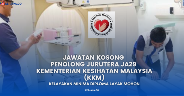 18 Kekosongan Jawatan Penolong Jurutera KKM JA29 ~ Kelayakan Minima Diploma Layak Mohon