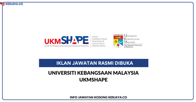 Universiti Kebangsaan Malaysia UKMSHAPE ~ Jawatan Kosong Pegawai Tadbir N41, Penolong Pegawai Tadbir N29, Pembantu Tadbir Kewangan W19 & Pembantu Tadbir (P/O) N19