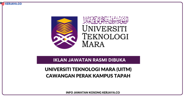 Universiti Teknologi Mara (UiTM) Cawangan Perak Kampus Tapah ~ Jawatan Kosong Profesor, Profesor Madya, Pensyarah Kanan & Pensyarah
