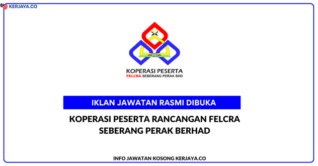Koperasi Peserta Rancangan Felcra Seberang Perak Berhad ~ Jawatan Kosong Penolong Jurutera Tapak