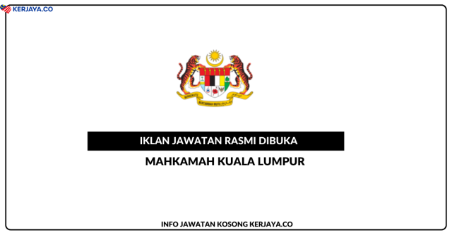 Mahkamah Kuala Lumpur ~ Kekosongan Jawatan Personel MySTEP Pembantu Makmal