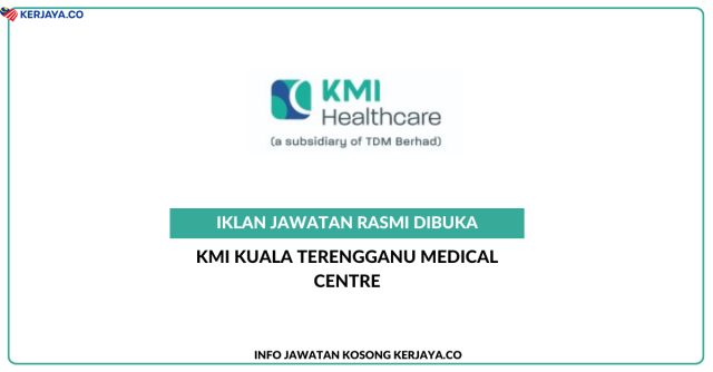 KMI Kuala Terengganu Medical Centre ~ Jawatan Kosong State Registered Nurse (Specialty ICU), State Registered Nurse (Specialty In Renal Care), Ambulance Driver & Pharmacy Assistance