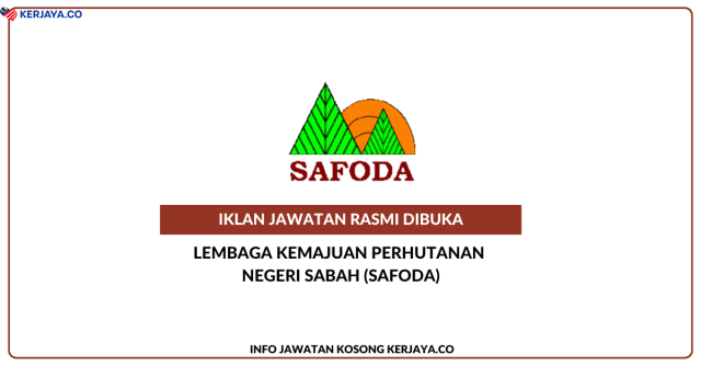 Cara Mohon Jawatan Di Lembaga Kemajuan Perhutanan Negeri Sabah (SAFODA) ~ Pemandu Kenderaan, Pembantu Penyelidik, Penolong Juruukur, Pegawai Undang-Undang & Juruaudit