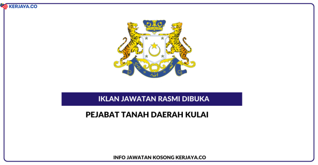 Pejabat Tanah Daerah Kulai ~ Jawatan Kosong Pembantu Am (H1),Pembantu Tadbir (Perkeranian/Operasi) (N1)