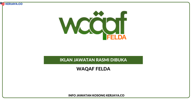 Waqaf FELDA ~ Pembantu Eksekutif Pemasaran, Pembantu Eksekutif Kewangan, Pembantu Eksekutif Pelaburan & Pemandu Kenderaan