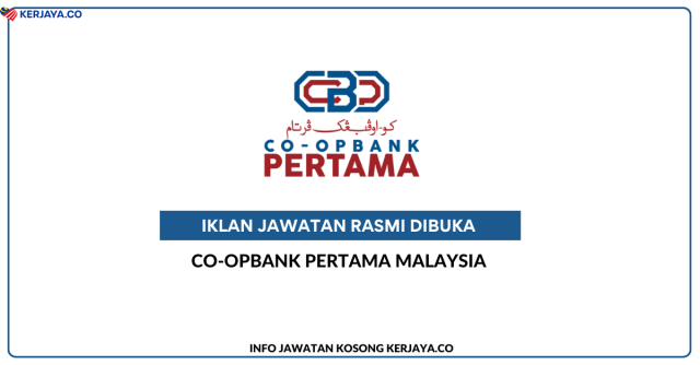 Co-opbank Pertama Malaysia Berhad ~ Eksekutif Pemasaran (Pembiayaan Perumahan)