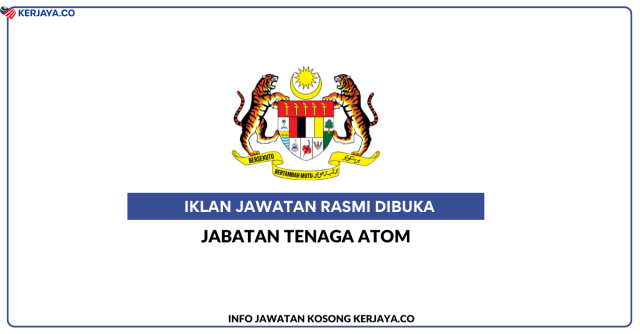 Jabatan Tenaga Atom ~ Penolong Pegawai Sains Gred C29. Kelayakan STPM/Sijil Matrikulasi Kementerian Pendidikan Malaysia/Diploma