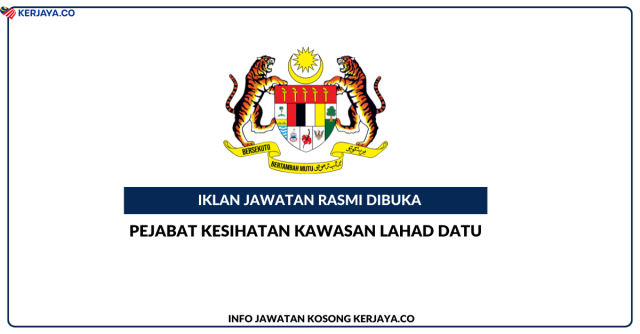 Pejabat Kesihatan Kawasan Lahad Datu ~ Jawatan Kosong Personel MySTEP Pembantu Tadbir (Aset)