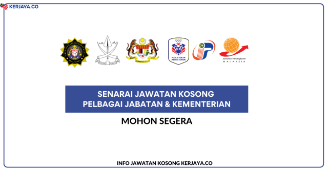 Senarai Jawatan Kosong Pelbagai Kementerian & Jabatan