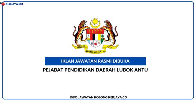 Pejabat Pendidikan Daerah Lubok Antu ~ Kekosongan Jawatan Personel MySTEP Pembantu Guru