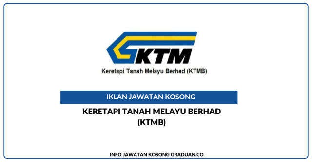 Keretapi Tanah Melayu Berhad (KTMB) ~ Jawatan Kosong Technical Assistant (J05AG07), Juruteknik Semboyan (J07G10) & Manager, Delivery Management Office (W03G05)
