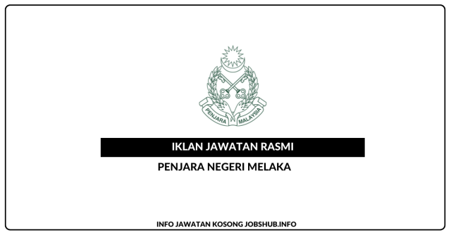 Penjara Negeri Melaka ~ Kekosongan Jawatan Pembantu Tadbir Gred N1