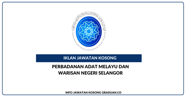 Perbadanan Adat Melayu Dan Warisan Negeri Selangor ~ Jawatan Kosong Penolong Kurator S5