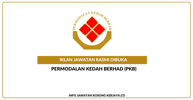 Permodalan Kedah Berhad (PKB) ~ Kekosongan Jawatan Eksekutif Pematuhan & Perundangan