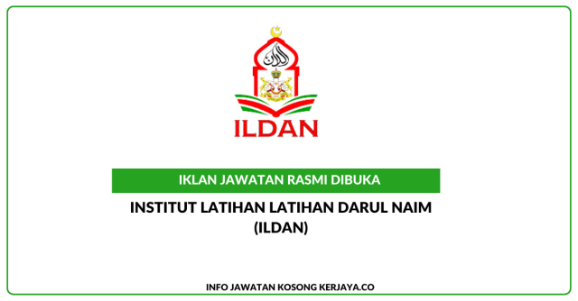 Institut Latihan Darul Naim (ILDAN) ~ Penolong Pengarah & Penolong Pegawai Tadbir (Media)