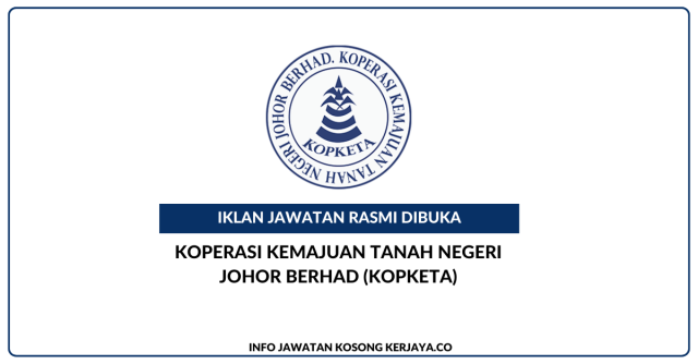 Koperasi Kemajuan Tanah Negeri Johor Berhad (KOPKETA) ~ Kekosongan Jawatan Pengurus Ar-Rahnu, Pegawai Syariah Kopketa & Pembantu Kaunter