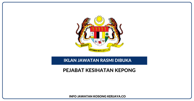 Pejabat Kesihatan Kepong ~ Jawatan Kosong Personel MySTEP Pegawai Penerangan Gred S41