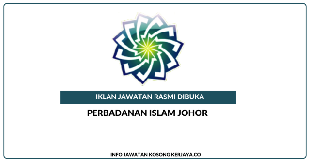 Permohonan Jawatan Kosong Perbadanan Islam Johor (PIJ) Di Buka