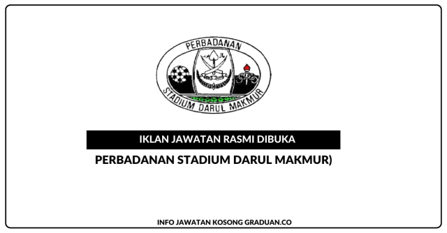Perbadanan Stadium Darul Makmur ~ Jawatan Kosong Penolong Pegawai Tadbir Gred N5 & Pembantu Khidmat Am Gred H1