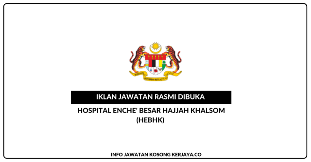 Hospital Enche’ Besar Hajjah Khalsom (HEBHK)