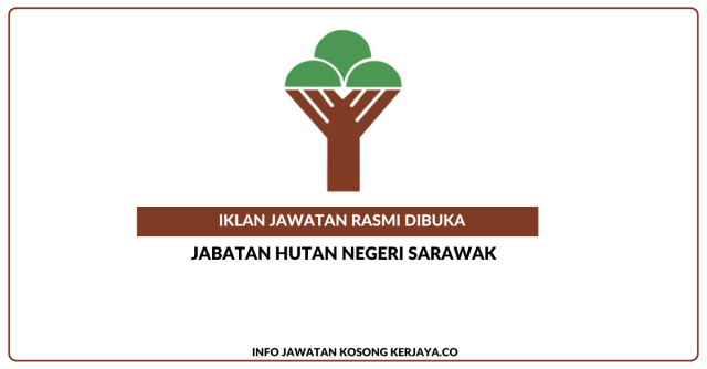 Jabatan Hutan Negeri Sarawak ~ Kekosongan Jawatan Pemelihara Hutan Gred G41, Pegawai Penyelidik Gred Q41, Pegawai Geosains Gred C41, Penolong Pemelihara Hutan Gred G29 & Penolong Pegawai Penyelidik Gred Q29