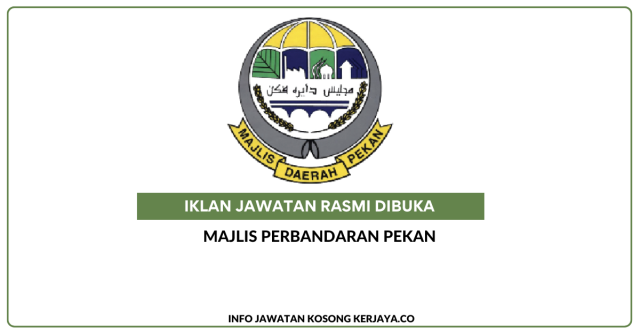 Majlis Perbandaran Pekan ~ Jawatan Pegawai Tadbir, Pembantu Tadbir (Perkeranian/Operasi), Pembantu Penguat Kuasa, Pembantu Keselamatan & Pelbagai Jawatan