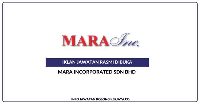 MARA Incorporated Sdn Bhd ~ Kekosongan Jawatan Internship, Administration & Senior Executive, Legal & Secretarial